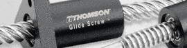 Thomson Glide Screw™